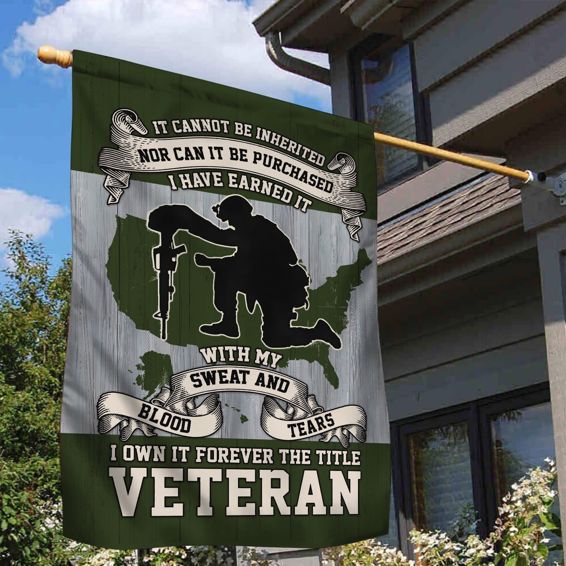 US Veteran Garden Flag - House Flag, I Have Earned It With My Blood Sweat And Tears VPVC101001