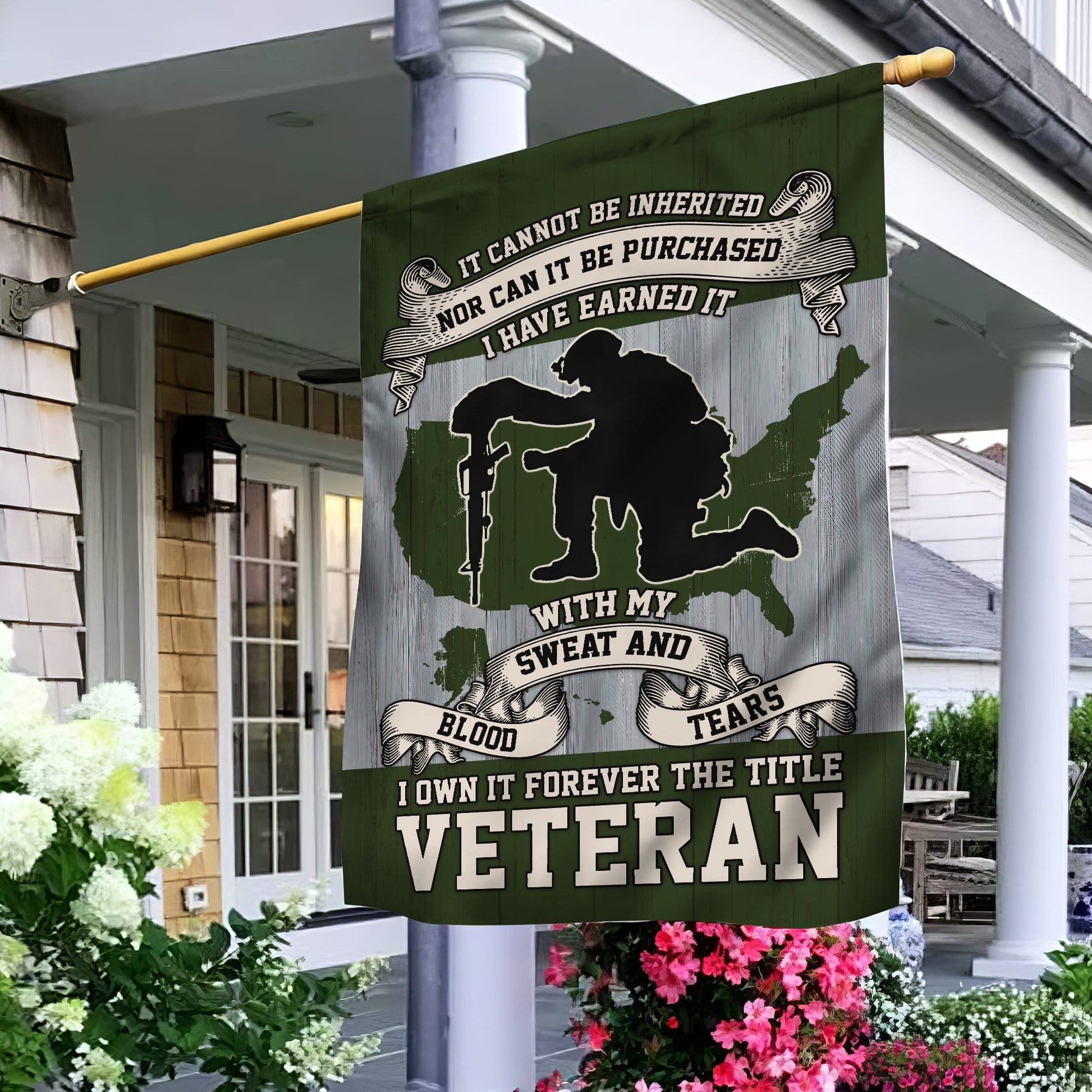 US Veteran Garden Flag - House Flag, I Have Earned It With My Blood Sweat And Tears VPVC101001