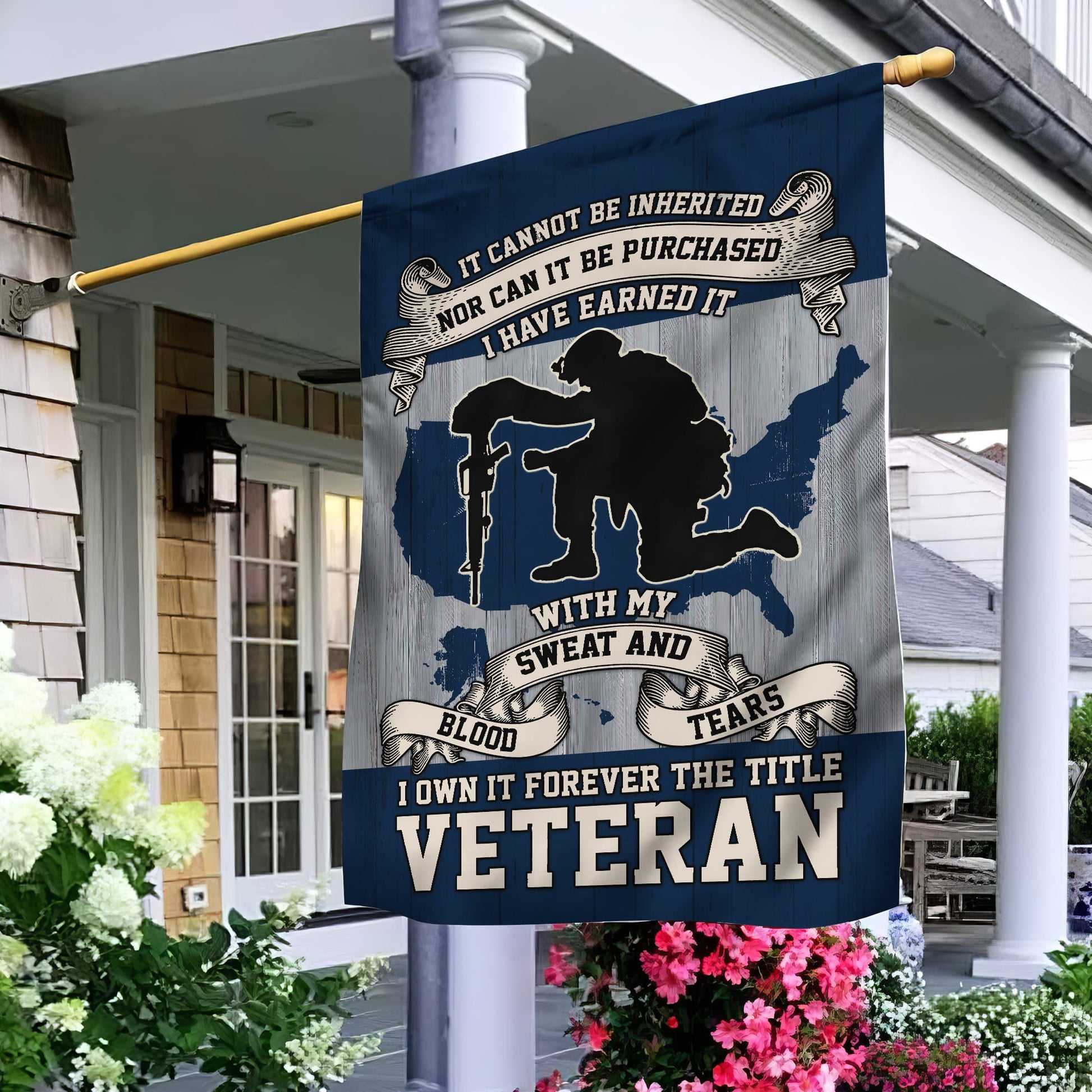 US Veteran Garden Flag - House Flag, I Have Earned It With My Blood Sweat And Tears VPVC101001