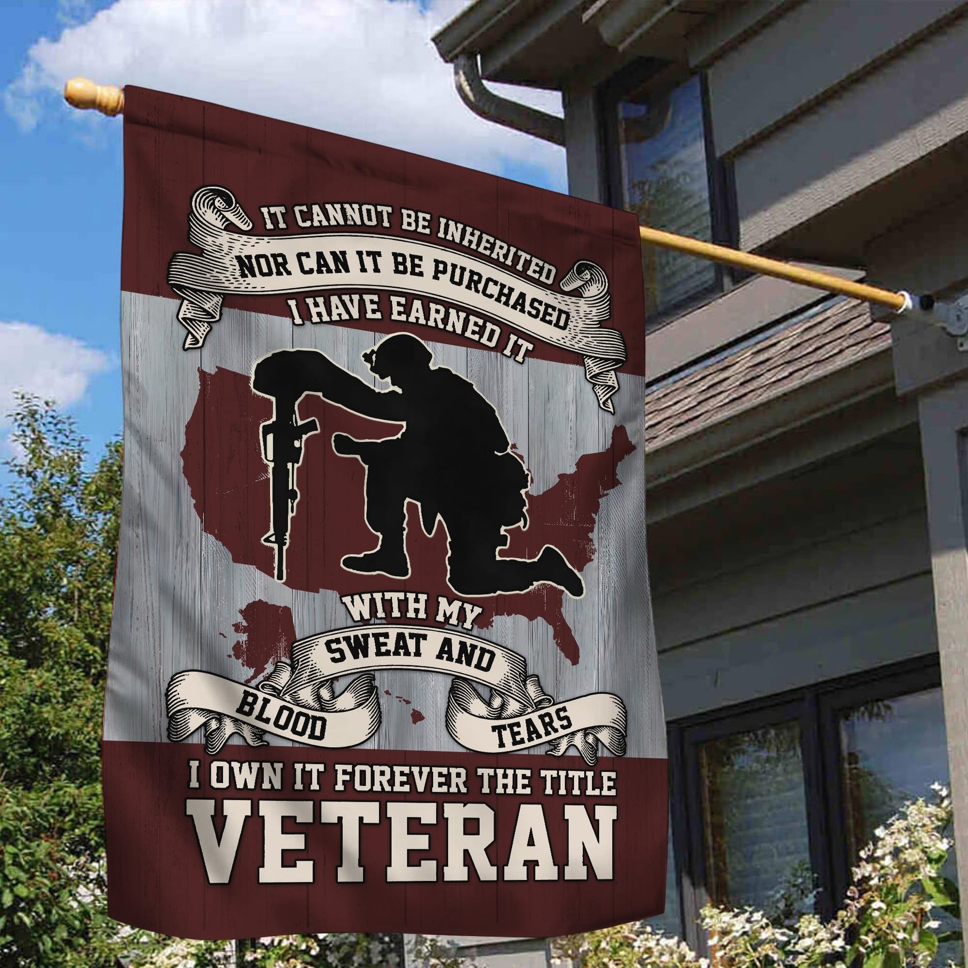 US Veteran Garden Flag - House Flag, I Have Earned It With My Blood Sweat And Tears VPVC101001