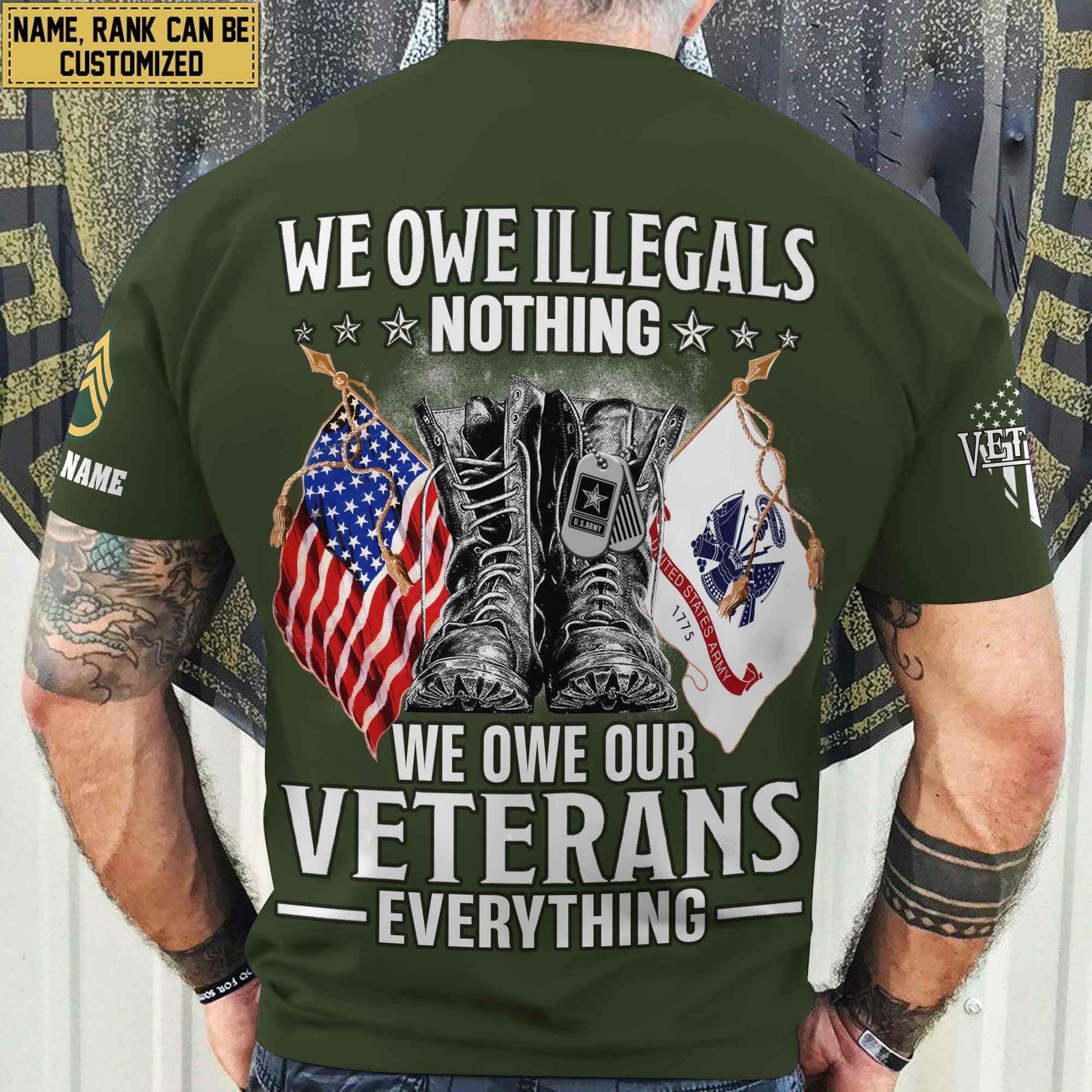 Premium We Owe illegals Nothing We Owe Our veterans Everything Custom Name, Rank US Veterans T-Shirt APHN300702