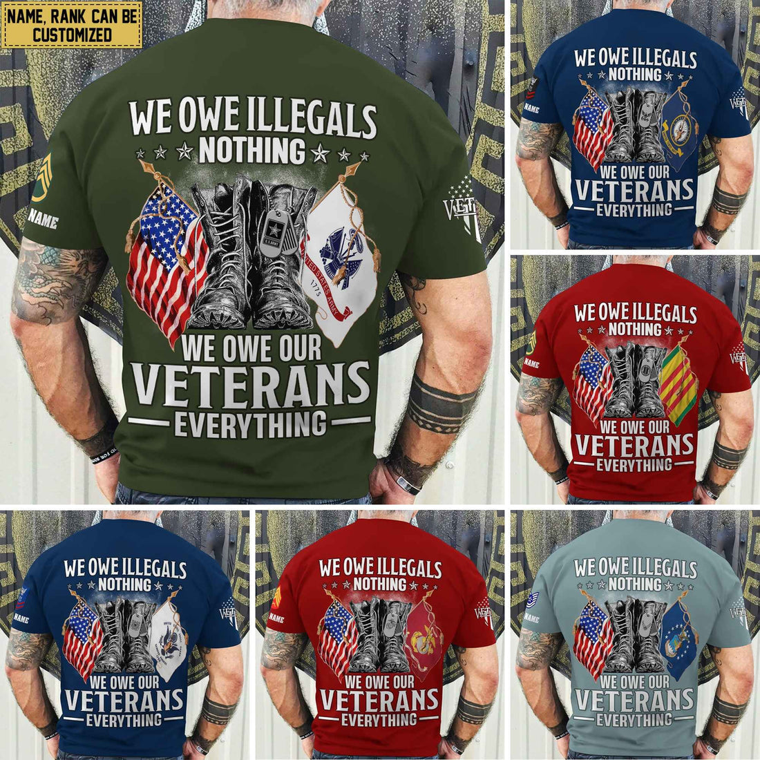 Premium We Owe illegals Nothing We Owe Our veterans Everything Custom Name, Rank US Veterans T-Shirt APHN300702