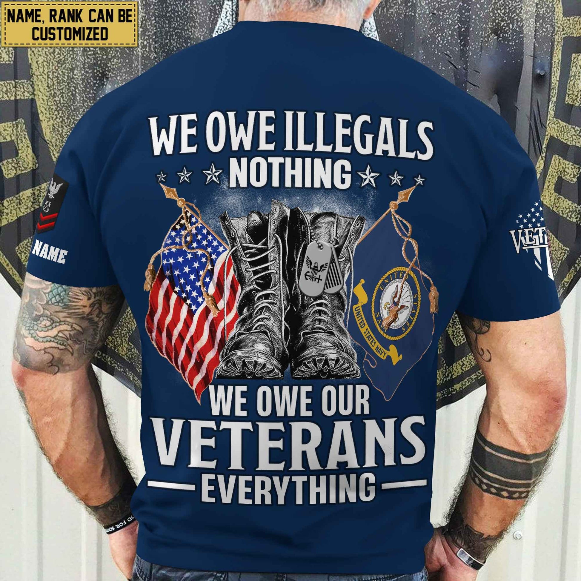 Premium We Owe illegals Nothing We Owe Our veterans Everything Custom Name, Rank US Veterans T-Shirt APHN300702