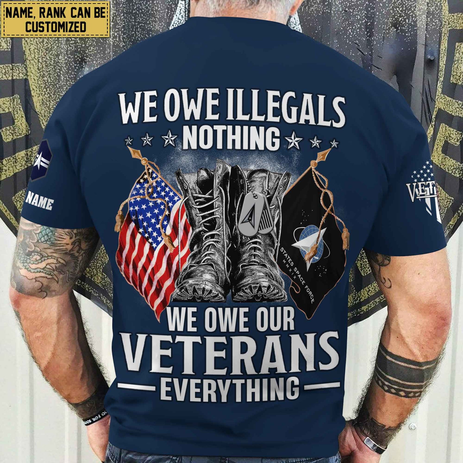 Premium We Owe illegals Nothing We Owe Our veterans Everything Custom Name, Rank US Veterans T-Shirt APHN300702