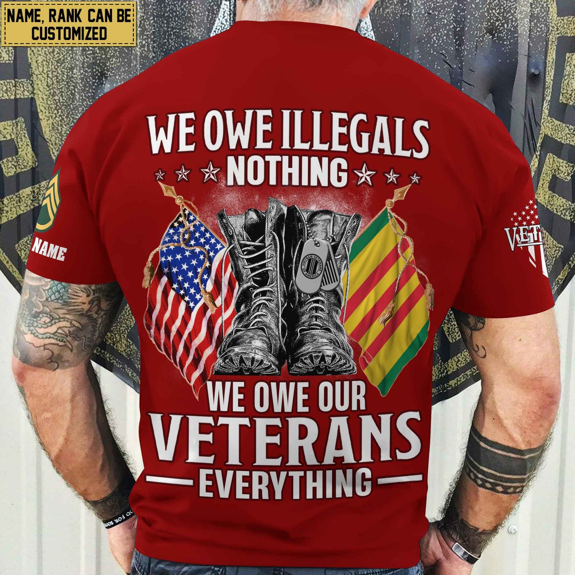 Premium We Owe illegals Nothing We Owe Our veterans Everything Custom Name, Rank US Veterans T-Shirt APHN300702