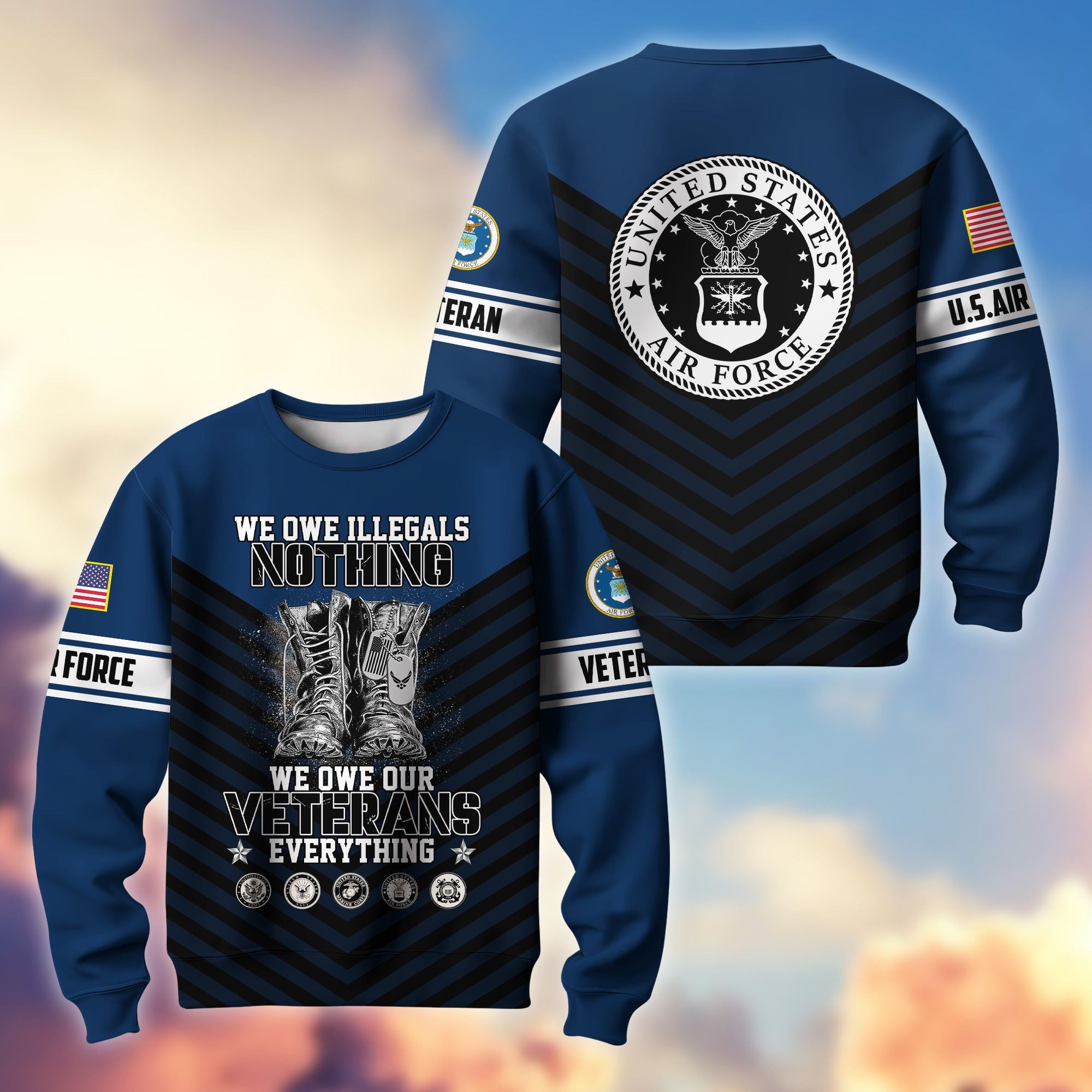 Premium US Veterans Sweatshirt BPHN170112, We Owe Our Veterans Everything, Gifts For US Veterans, Gifts On Father's Day, Memorial Day, Independence Day, Veterans Day.