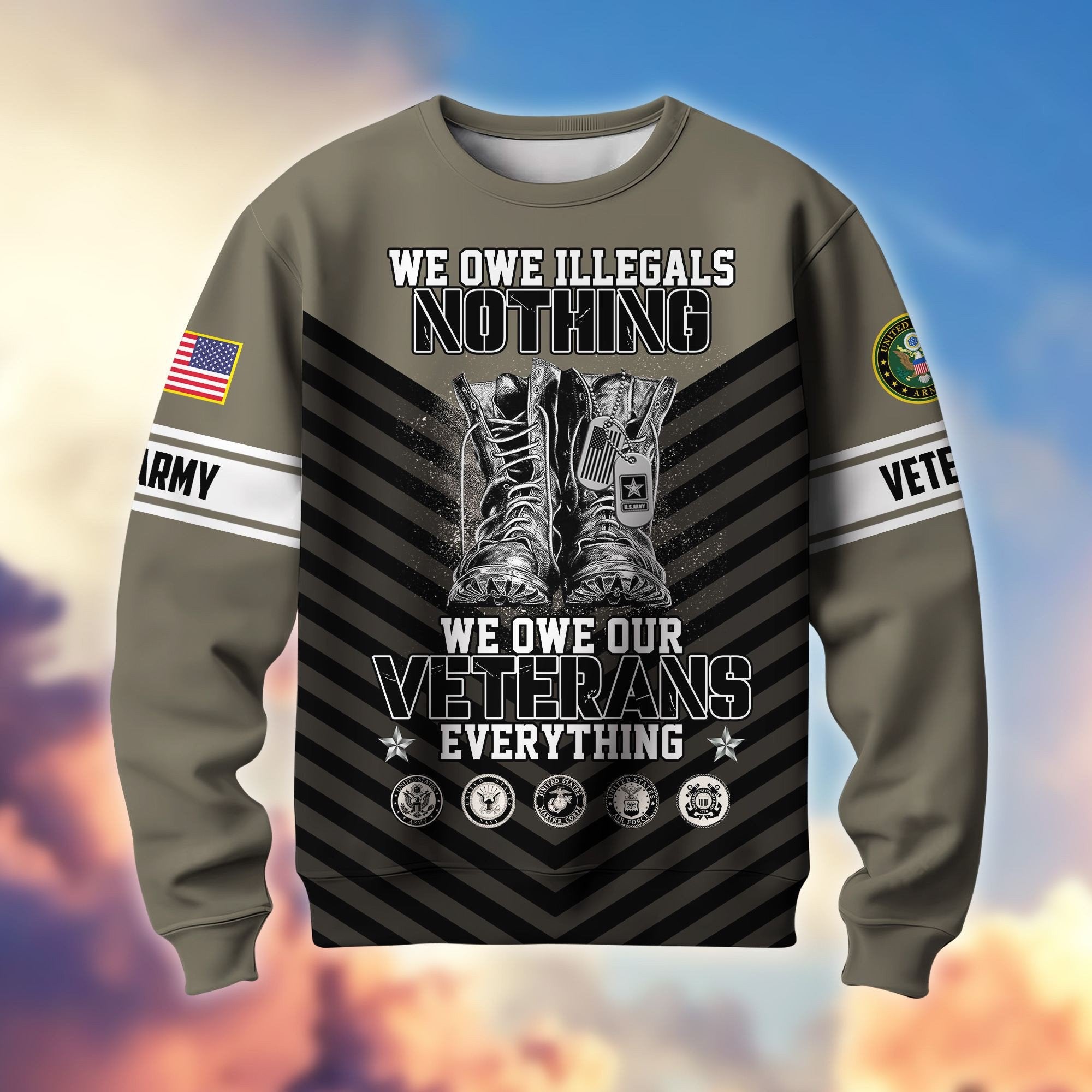 Premium US Veterans Sweatshirt BPHN170112, We Owe Our Veterans Everything, Gifts For US Veterans, Gifts On Father's Day, Memorial Day, Independence Day, Veterans Day.