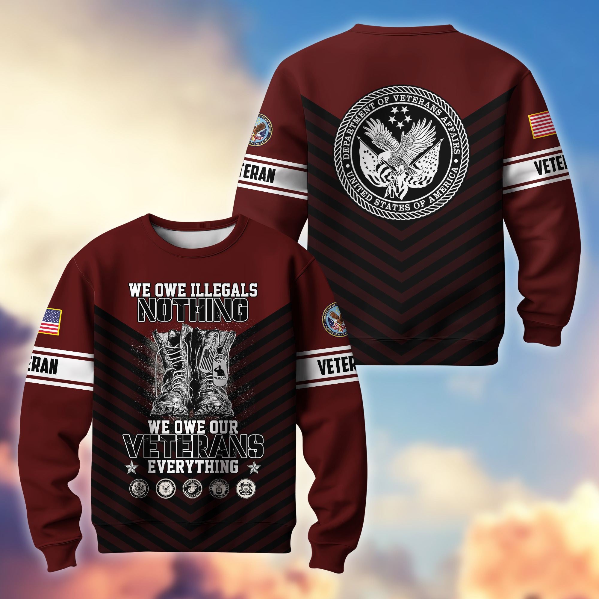 Premium US Veterans Sweatshirt BPHN170112, We Owe Our Veterans Everything, Gifts For US Veterans, Gifts On Father's Day, Memorial Day, Independence Day, Veterans Day.