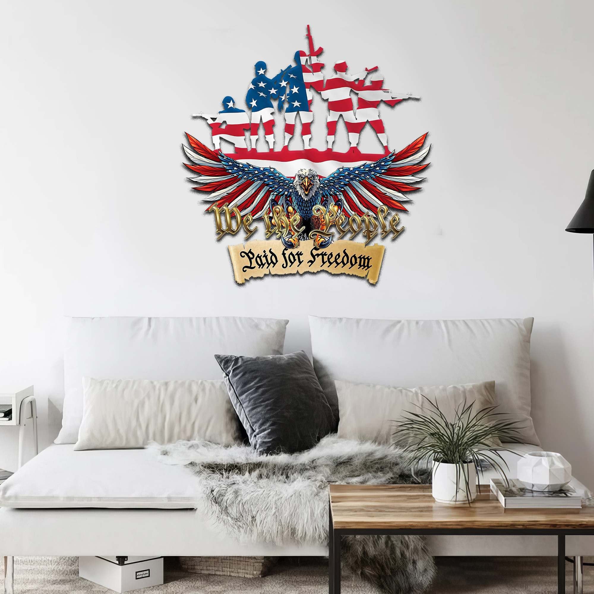Premium US Veteran Metal Signs VPVC900601, Gifts For US Veterans, We The People Paid For Freedom, Cut Metal Sign, Gifts for Veterans