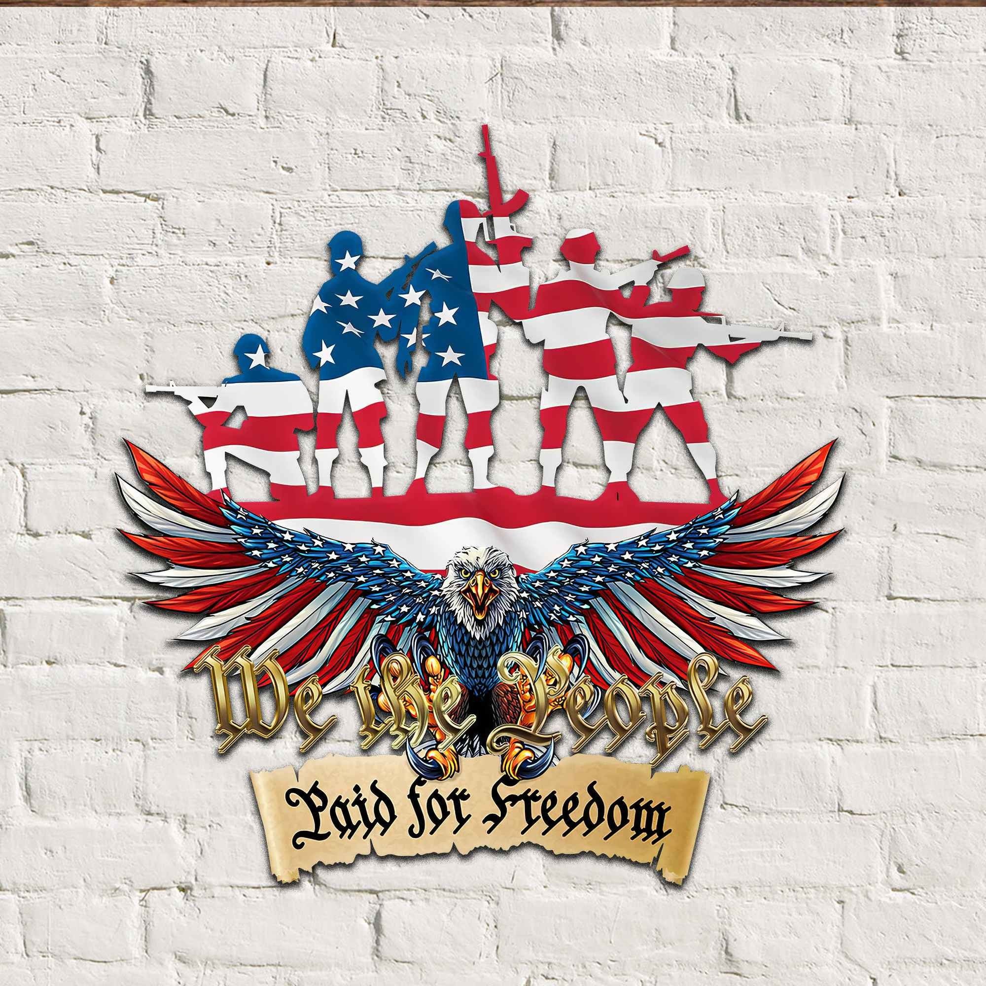 Premium US Veteran Metal Signs VPVC900601, Gifts For US Veterans, We The People Paid For Freedom, Cut Metal Sign, Gifts for Veterans