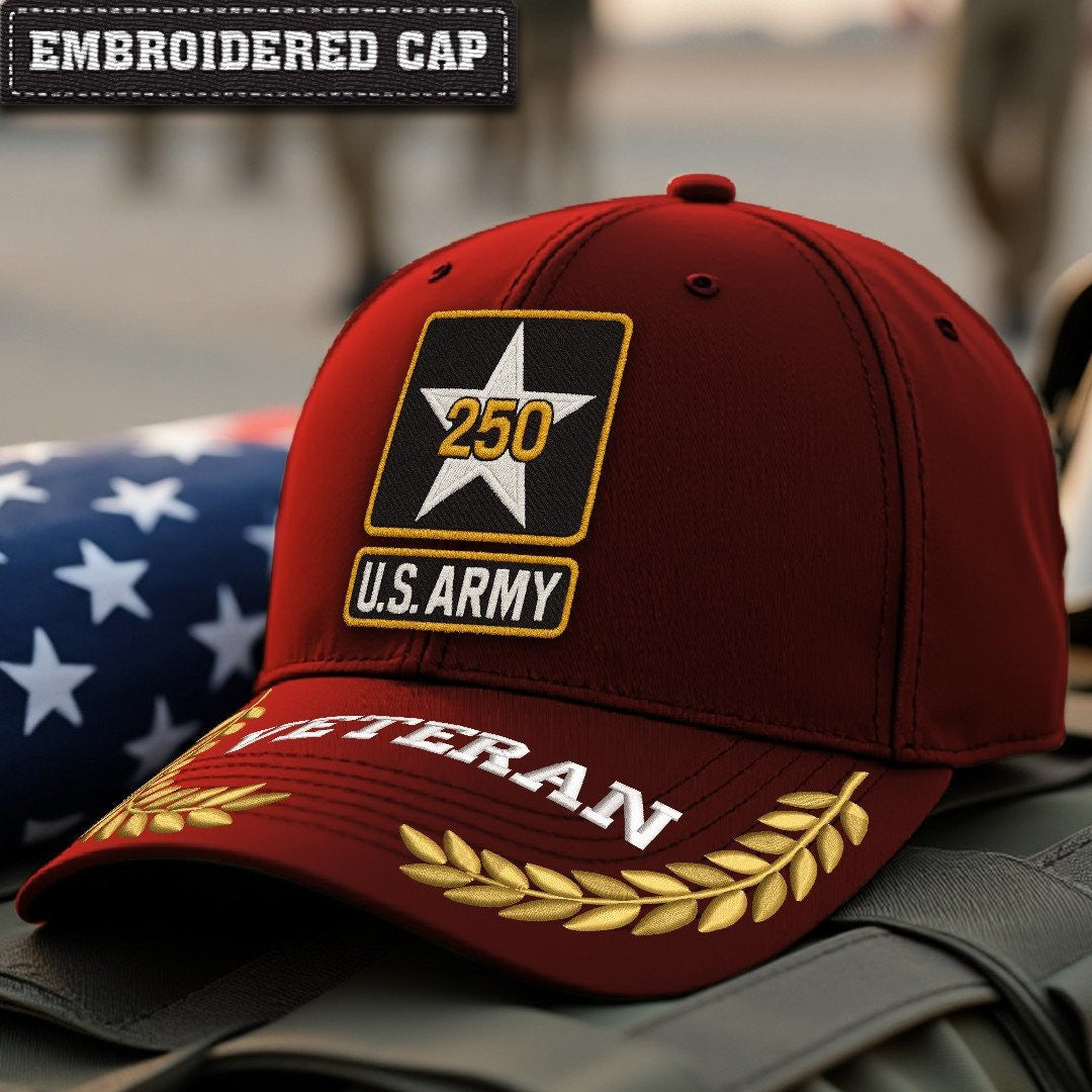 Premium 250th Anniversary Of The Army Embroidered Hats VPVC307982, Gifts For Army Veteran, Gifts On Father's Day, Independence Day, Veterans Day.